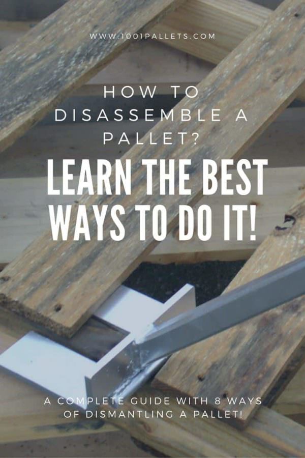 How to Dismantle a Pallet? Discover the Best Ways to Disassemble a Wood Pallet! How to Dismantle a Pallet? Discover the Best Ways to Disassemble a Wood Pallet!
