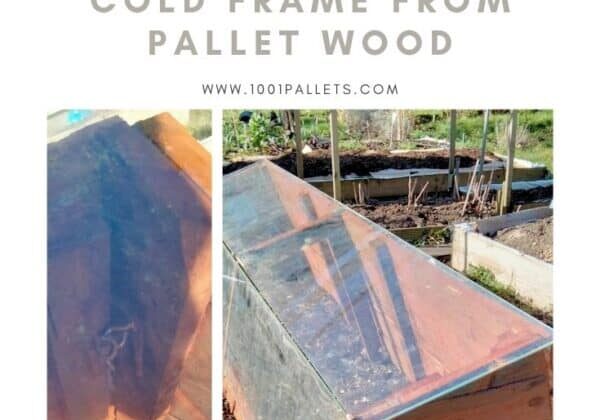 How I Made This Cold Frame From Pallet Wood